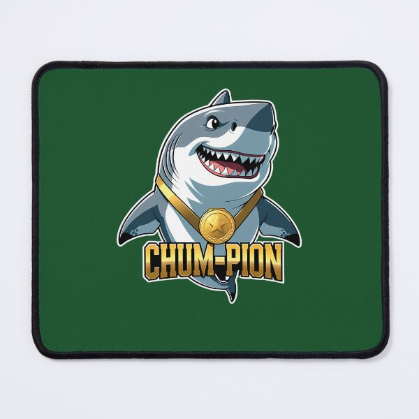Item preview, Chum-Pion Funny Shark Pun 253 designed and sold by MCCreative22.