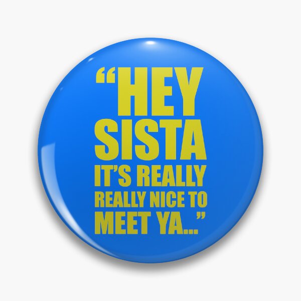 Item preview, Hey Sista It’s Really Really Nice To Meet Ya designed and sold by amelia5zebq2.
