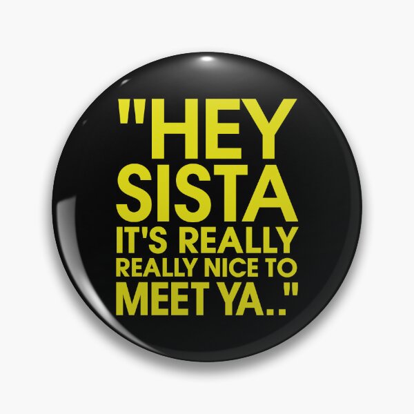 Item preview, Hey Sista It's Really Really Nice to Meet Ya Retro designed and sold by amelia5zebq2.