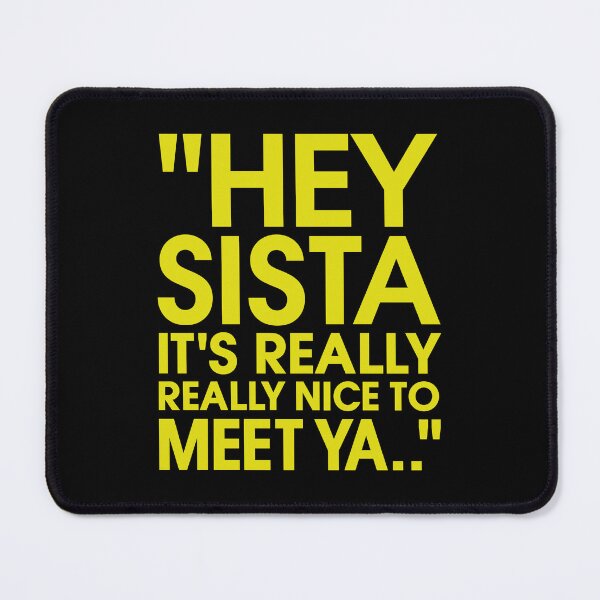Item preview, Hey Sista It's Really Really Nice to Meet Ya Retro designed and sold by amelia5zebq2.