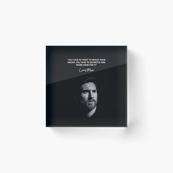 Item preview, You Have To Fight To Reach Your Dream. You Have To Sacrifice And Work Hard For It Leonel Messi Inspirational Football Quote designed and sold by Matt_Smith.