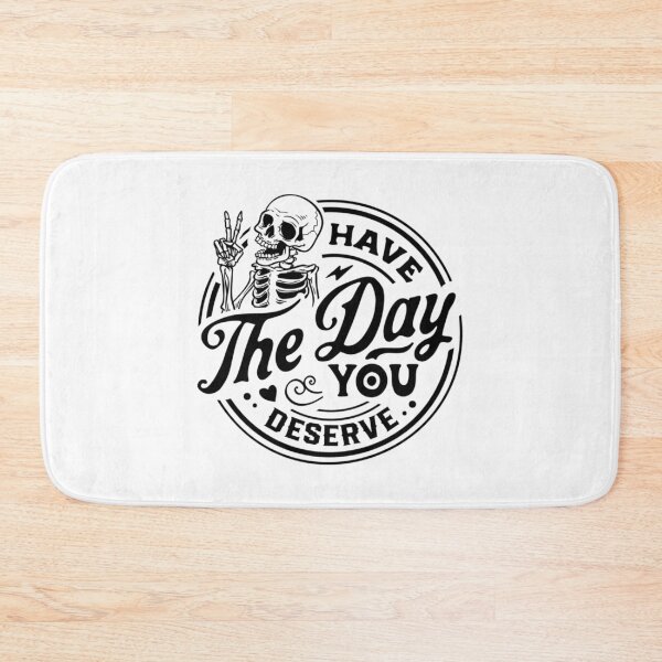 Item preview, Have The Day You Deserve designed and sold by zearyus.