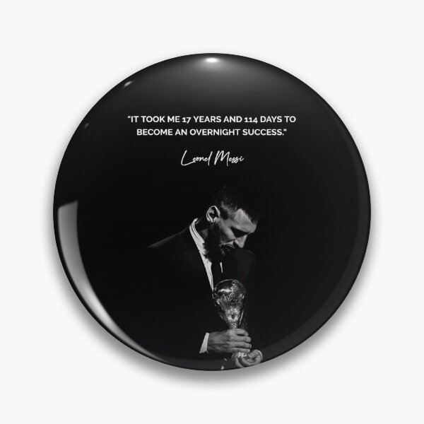 Item preview, It took me 17 years and 114 days to become an overnight success Leonel Messi Inspirational Football Quote designed and sold by Matt_Smith.