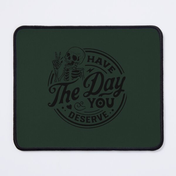 Item preview, Have The Day You Deserve Oversized T-Shirt designed and sold by BarelyCoolShop.