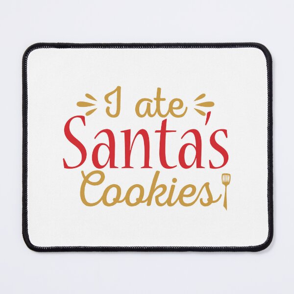 Item preview, I Ate Santa Cookies Funny Christmas Quote Holiday Vibes designed and sold by FuzionRaptor.