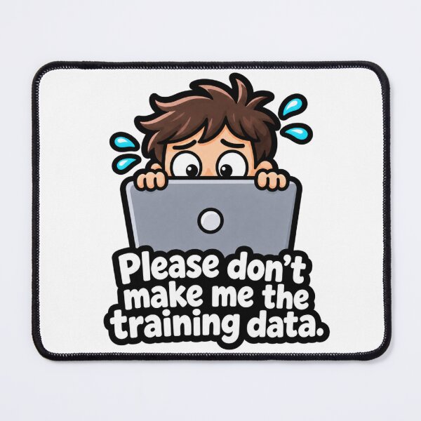 Item preview, Please Dont Make Me The Training Data Funny AI Quote Design designed and sold by Kenzie & Co.