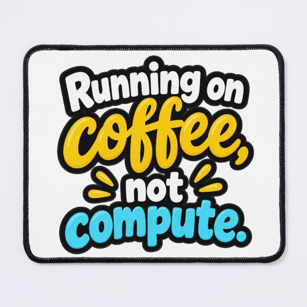 Item preview, Running On Coffee Not Compute Funny Quote Design designed and sold by Kenzie & Co.