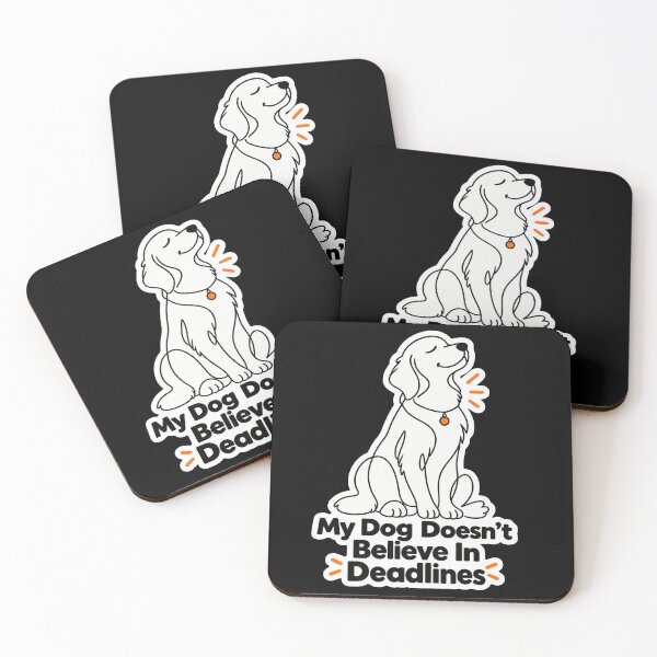 Item preview, My Dog Doesn't Believe In Deadlines designed and sold by NovaToons.