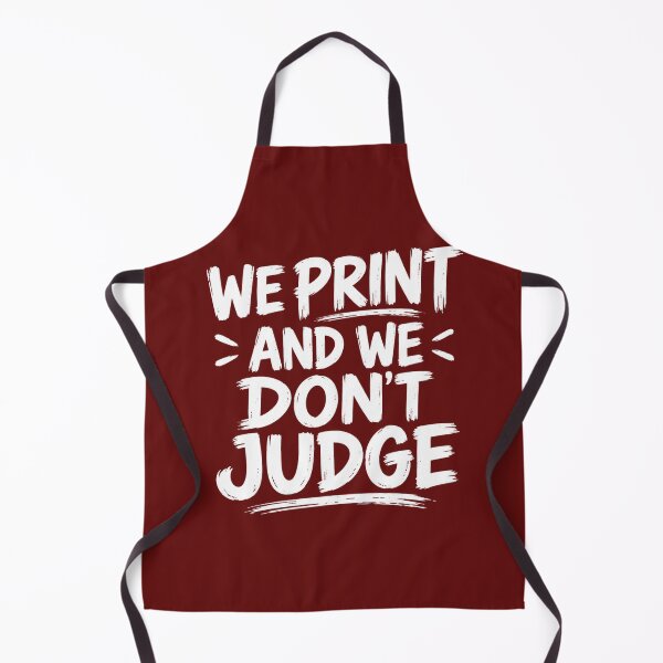 Item preview, We Print and We Don’t Judge – Funny Printing & Creative Design Quote designed and sold by mik lor.