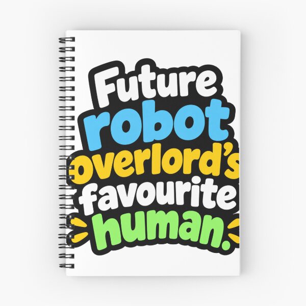 Item preview, Future Robot Overlords Favourite Human Funny Quote Design designed and sold by Kenzie & Co.