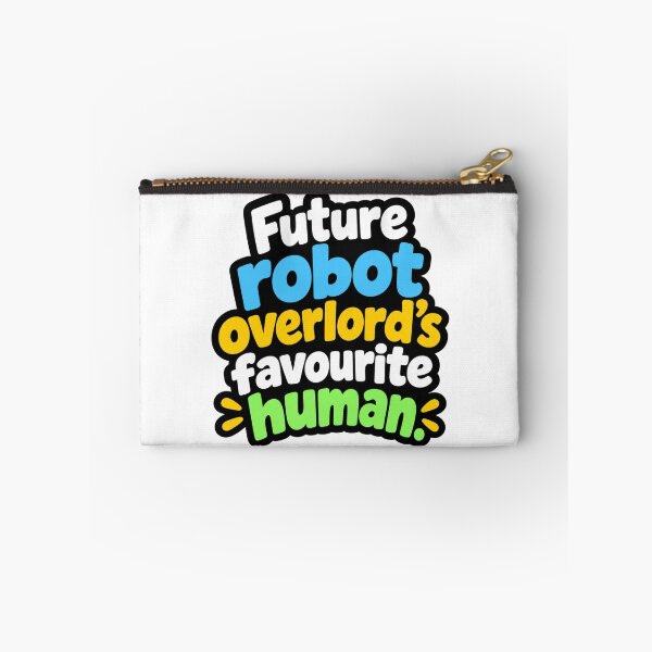 Item preview, Future Robot Overlords Favourite Human Funny Quote Design designed and sold by Kenzie & Co.