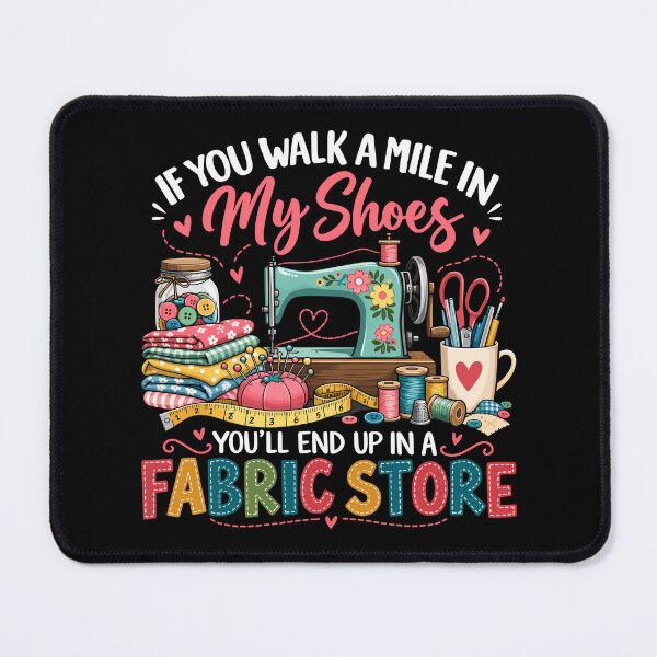 Item preview, If You Walk A Mile In My Shoes Funny Sewing designed and sold by gordonbwyashop.