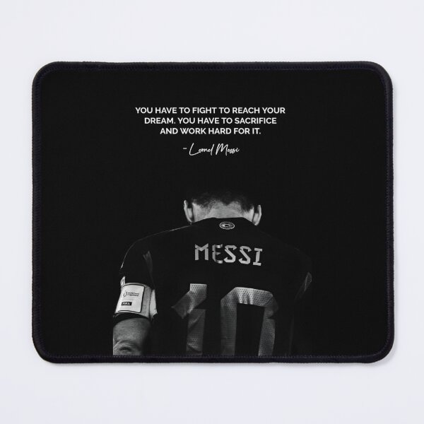 Item preview, You Have To Fight To Reach Your Dream You Have To Sacrifice And Work Hard For It - Leonel Messi Inspiring Motivational Football Quote designed and sold by Matt_Smith.