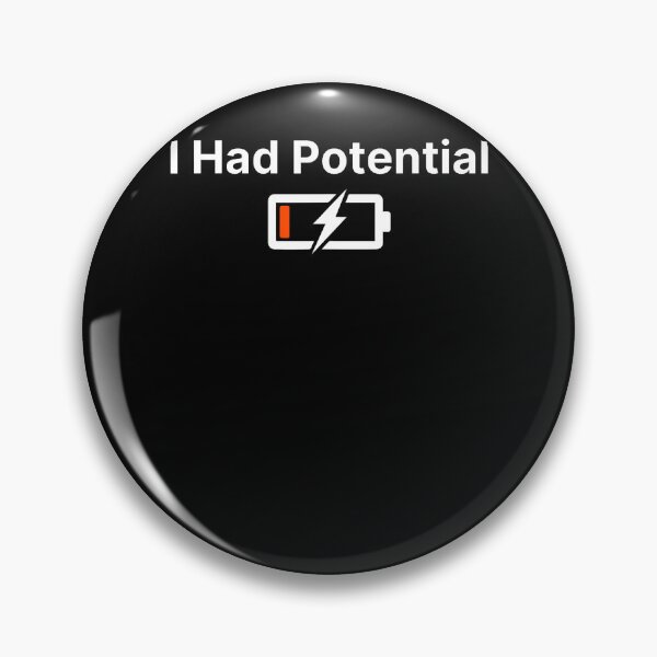 Item preview, I Had Potential Funny Battery Low Charge Sarcastic designed and sold by Alzasshop.