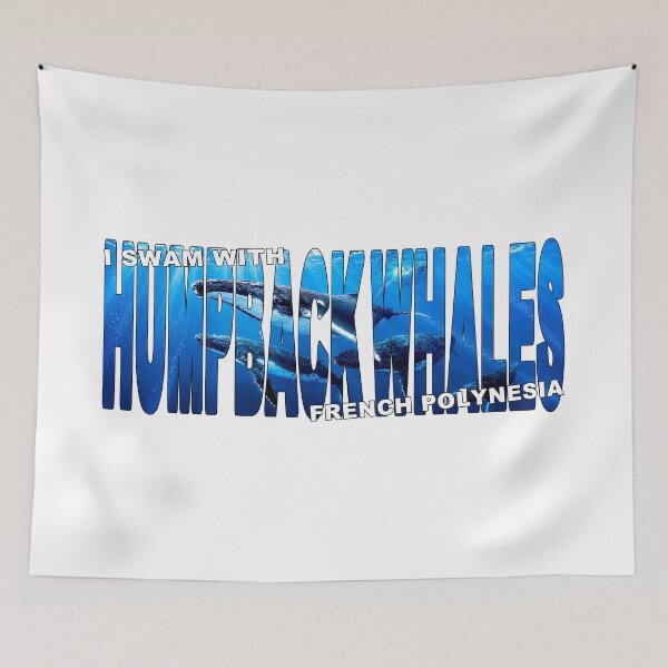 Item preview, I Swam With HUMPBACK WHALES French Polynesia Tahiti designed and sold by Adam Gormley.