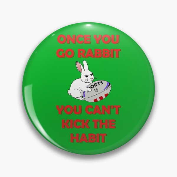 Item preview, Once You Go Rabbit You Can't Kick The Habit designed and sold by Neon2610.