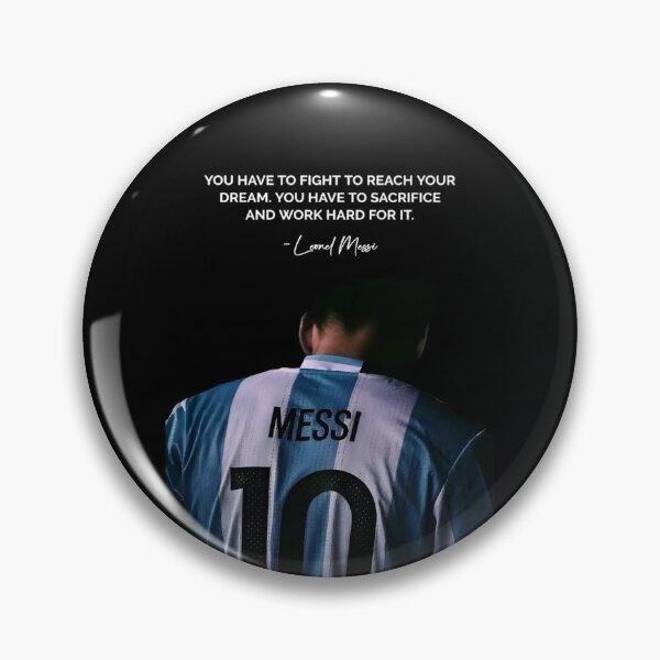 Item preview, You Have To Fight To Reach Your Dream You Have To Sacrifice And Work Hard For It - Leonel Messi Inspiring Motivational Football Quote designed and sold by Matt_Smith.