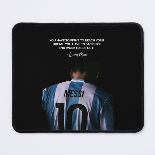 Item preview, You Have To Fight To Reach Your Dream You Have To Sacrifice And Work Hard For It - Leonel Messi Inspiring Motivational Football Quote designed and sold by Matt_Smith.