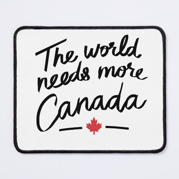 Item preview, The World Needs More Canada designed and sold by pizzafairy.