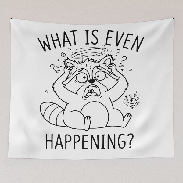 Item preview, What Is Even Happening - Confused Raccoon designed and sold by Brexmore3.