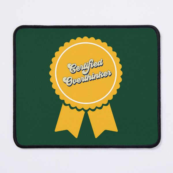 Item preview, Certified Overthinker 182 designed and sold by OrwinsCrafts.