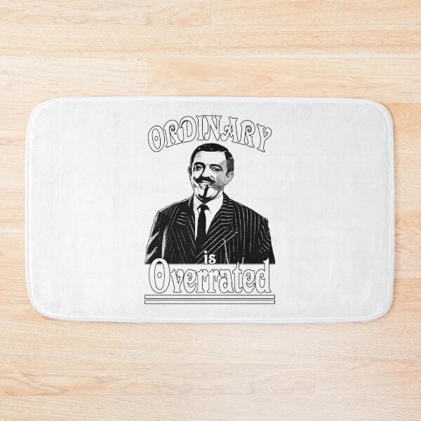 Item preview, Gomez Addams Inspired Quote Design - Ordinary Is Overrated designed and sold by saidbouker.