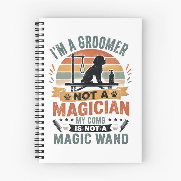 Item preview, I'm A Groomer Not A Magician My Comb Is Not A Magic Wand Dog Groomer Pet Grooming Professional designed and sold by HumansStuck12.
