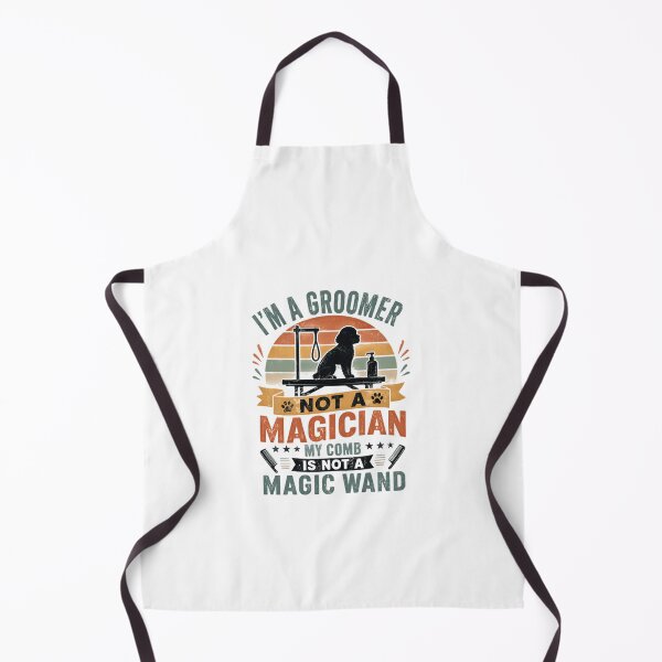 Item preview, I'm A Groomer Not A Magician My Comb Is Not A Magic Wand Dog Groomer Pet Grooming Professional designed and sold by HumansStuck12.