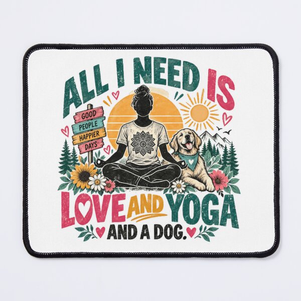 Item preview, All I Need Is Good People Happier Days Love And Yoga And A Dog Yogi Dog Owner Wellness designed and sold by HumansStuck12.