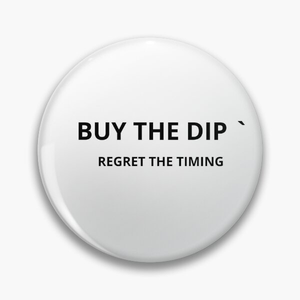 Item preview, Buy the Dip Regret the Timing Trader Humor designed and sold by AuricFlow.