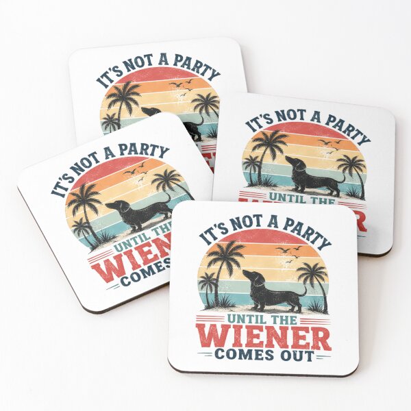 Item preview, It's Not A Party Until The Wiener Comes Out Dachshund Owner Dog Lover Humor designed and sold by HumansStuck12.