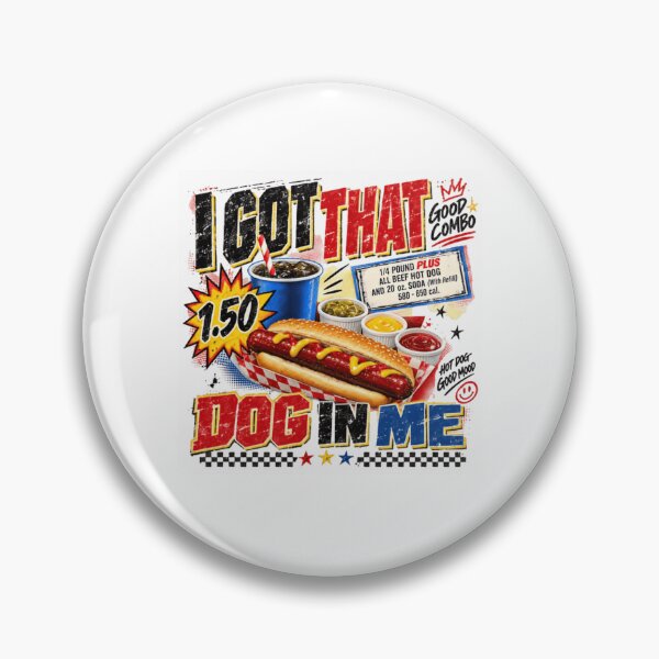 Item preview, I Got That Dog In Me Hot Dog Lover Fast Food Combo designed and sold by RetroMini2026.
