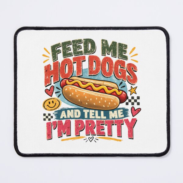 Item preview, Feed Me Hot Dogs And Tell Me I'm Pretty Hot Dog Lover Foodie Humor Quote designed and sold by RetroMini2026.