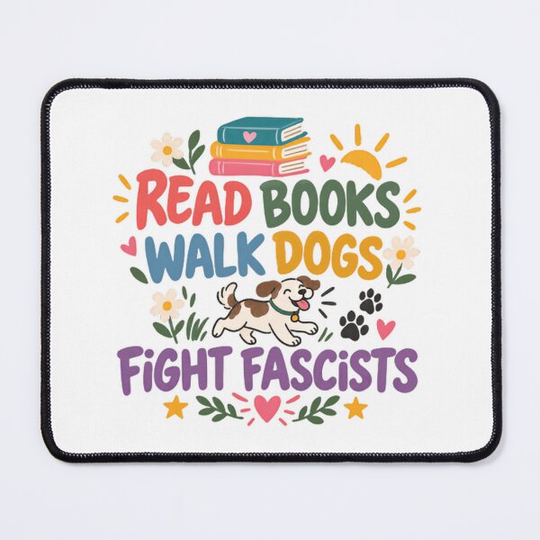 Item preview, Read Books Walk Dogs Fight Fascists Book Lover Dog Owner Activist designed and sold by HumansStuck12.