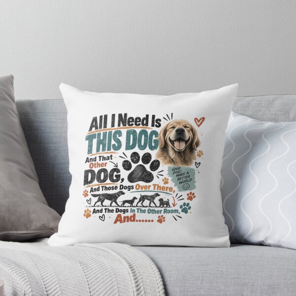 Item preview, All I Need Is This Dog And That Other Dog, And Those Dogs Over There, And The Dogs In The Other Room, And... Dog Lover Pet Parent Canine Enthusiast designed and sold by RetroMini2026.