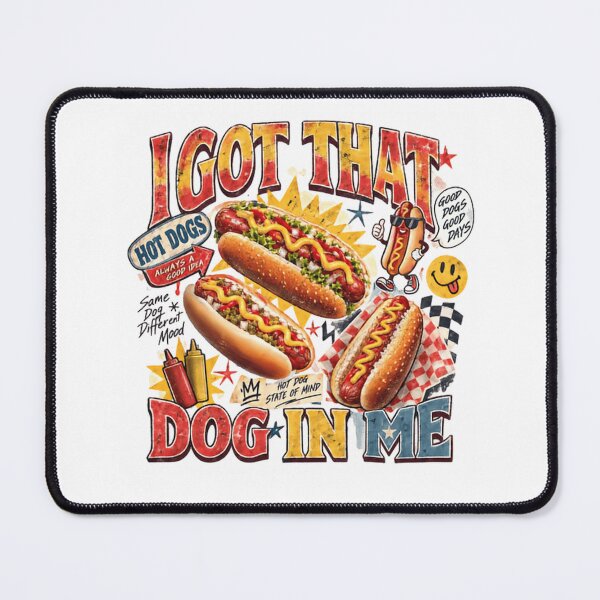 Item preview, I Got That Dog In Me Hot Dog Foodie Lover designed and sold by RetroMini2026.