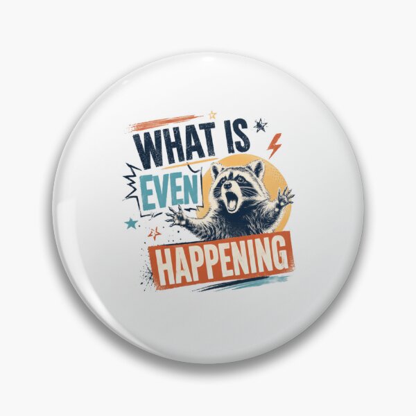 Item preview, What Is Even Happening Raccoon Animal Lover Funny Quote Meme designed and sold by RetroMini2026.