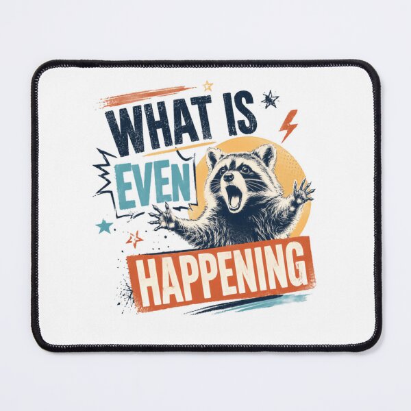 Item preview, What Is Even Happening Raccoon Animal Lover Funny Quote Meme designed and sold by RetroMini2026.
