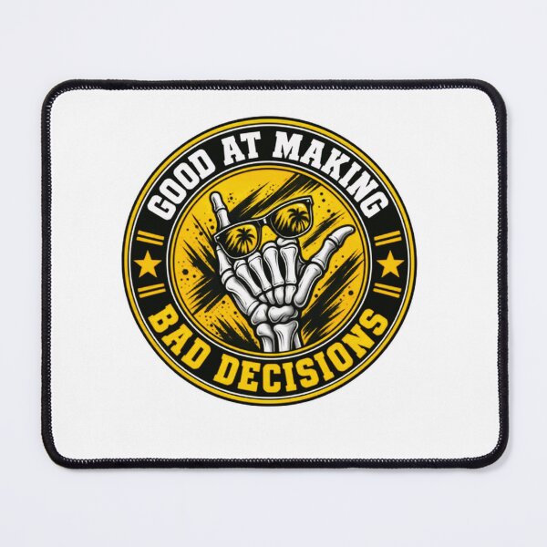 Item preview, Good At Making Bad Decisions Funny Humorous Personality designed and sold by SkeletonsDanger.