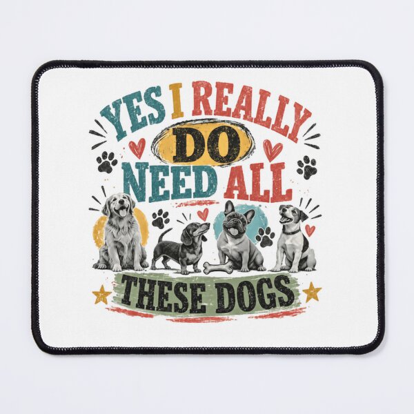 Item preview, Yes I Really Do Need All These Dogs Dog Lover Pet Owner Canine Enthusiast designed and sold by RetroMini2026.