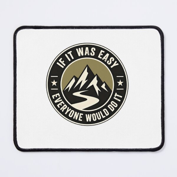 Item preview, If It Was Easy Everyone Would Do It Outdoor Adventure Motivation Challenge designed and sold by SkeletonsDanger.