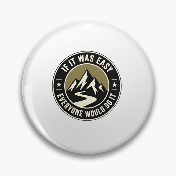 Item preview, If It Was Easy Everyone Would Do It Outdoor Adventure Motivation Challenge designed and sold by SkeletonsDanger.
