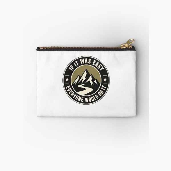 Item preview, If It Was Easy Everyone Would Do It Outdoor Adventure Motivation Challenge designed and sold by SkeletonsDanger.