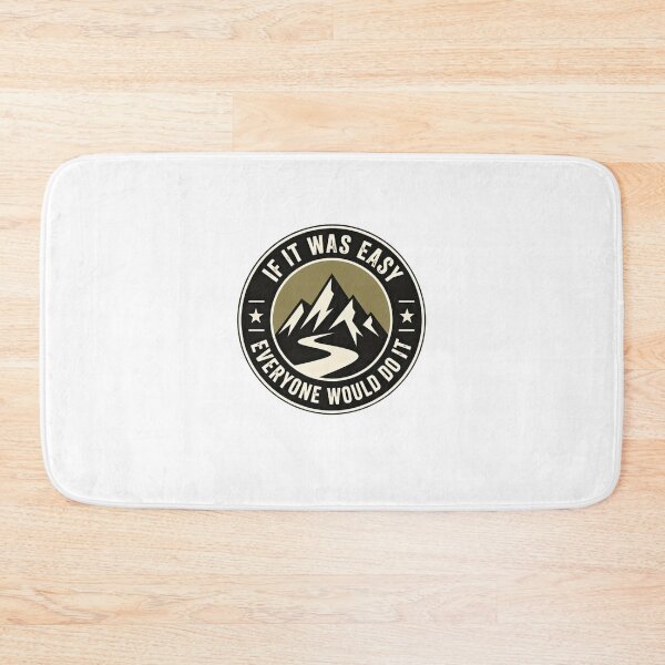 Item preview, If It Was Easy Everyone Would Do It Outdoor Adventure Motivation Challenge designed and sold by SkeletonsDanger.