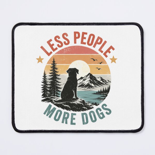 Item preview, Less People More Dogs Dog Lover Outdoors Nature Mountain Hiking Camping Pet Owner designed and sold by HumansStuck12.