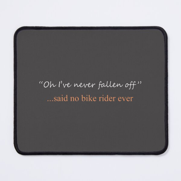 Item preview, Funny Saying No Bike Rider Ever Design for Cycling Enthusiasts designed and sold by Mohammad Alsaeed Ibrahim.