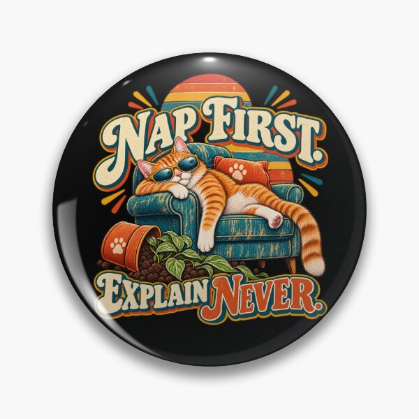 Item preview, Nap First Explain Never – Funny Retro Cat designed and sold by Tadeusz1.
