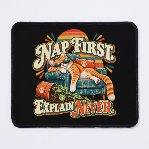 Item preview, Nap First Explain Never – Funny Retro Cat designed and sold by Tadeusz1.