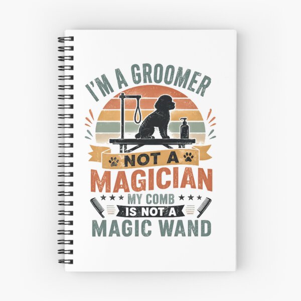 Item preview, I'm A Groomer Not A Magician My Comb Is Not A Magic Wand Dog Groomer Pet Grooming Professional designed and sold by JonesFlora2025.