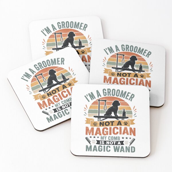 Item preview, I'm A Groomer Not A Magician My Comb Is Not A Magic Wand Dog Groomer Pet Grooming Professional designed and sold by JonesFlora2025.
